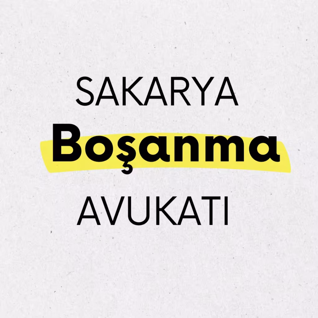 sakarya boşanma avukatı